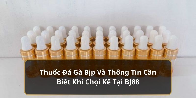 Thuốc đá gà bịp